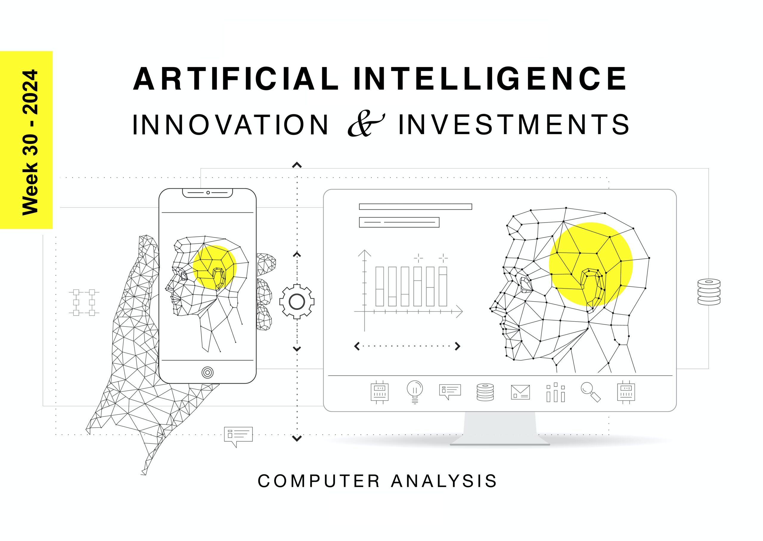 A graphic promoting "Week 30 - 2024" with the theme "Artificial Intelligence: Innovation & Investments." It features wireframe illustrations of a hand holding a smartphone and a side profile on a computer screen, both highlighting brain areas in yellow. Text at the bottom reads "AI Computer Analysis.